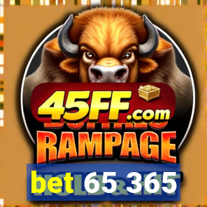 bet 65 365